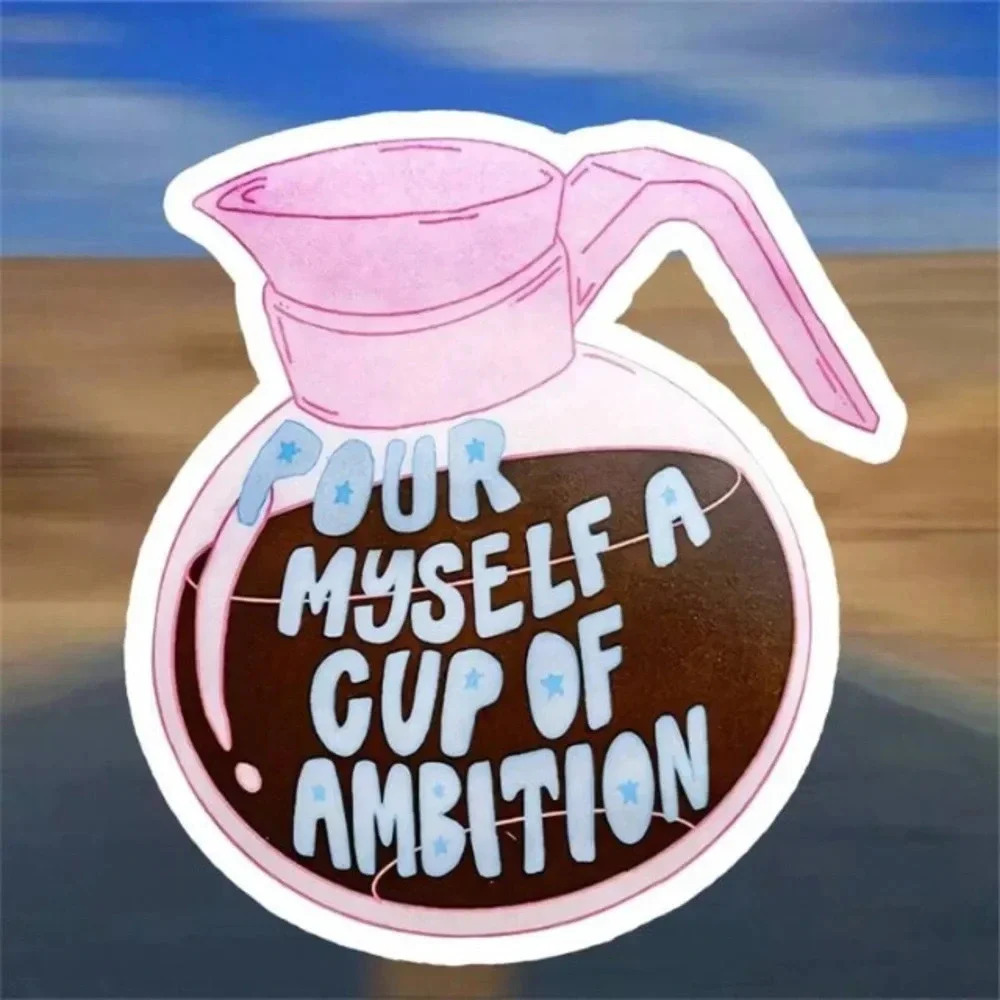 Pink purple coffee pot Pour Myself a Cup of Ambition sticker mug phone cup car
